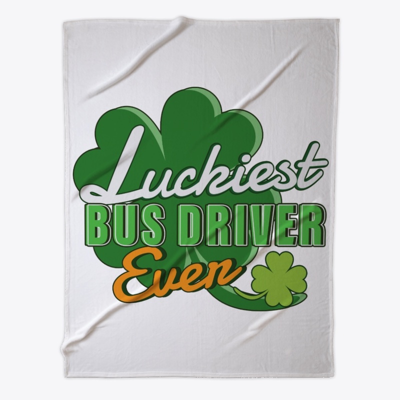 Luckiest Bus Driver Ever St Patricks Day