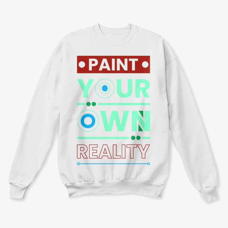 PAINT YOUR OWN REALITY