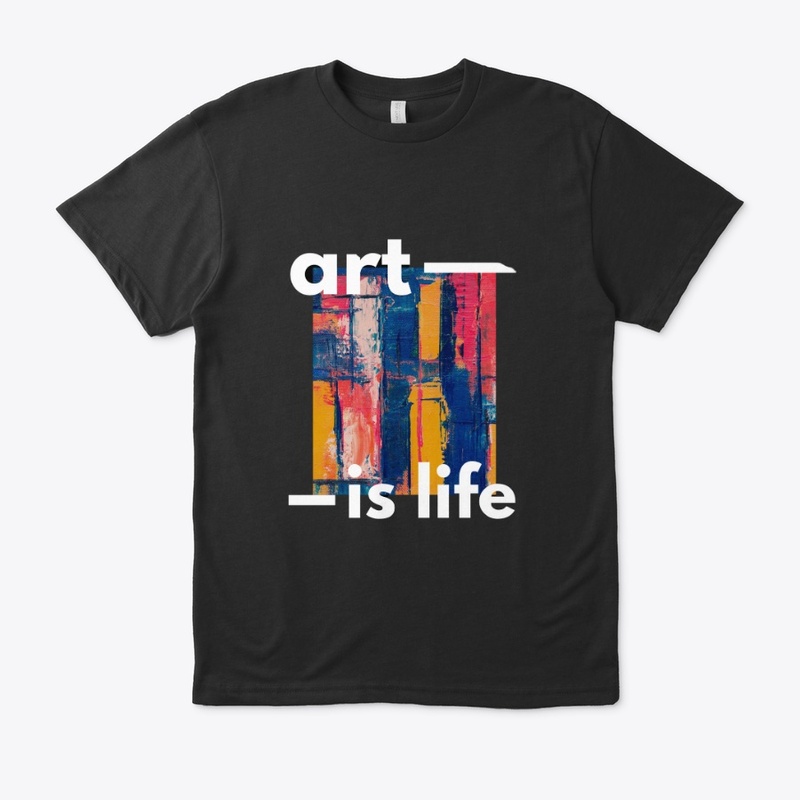 Art Is Life T-Shirt