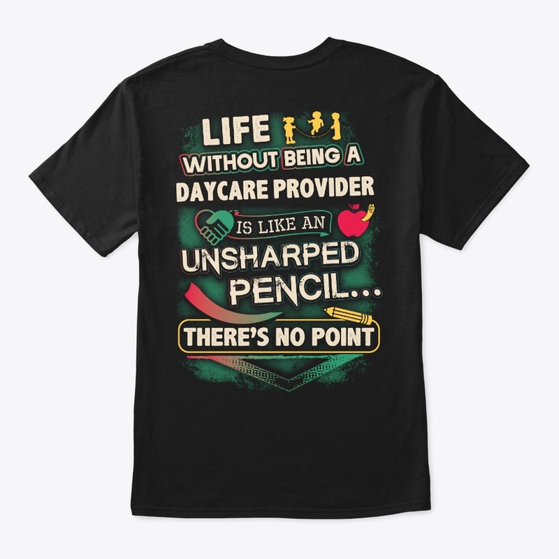 Daycare Provider's Life Shirt