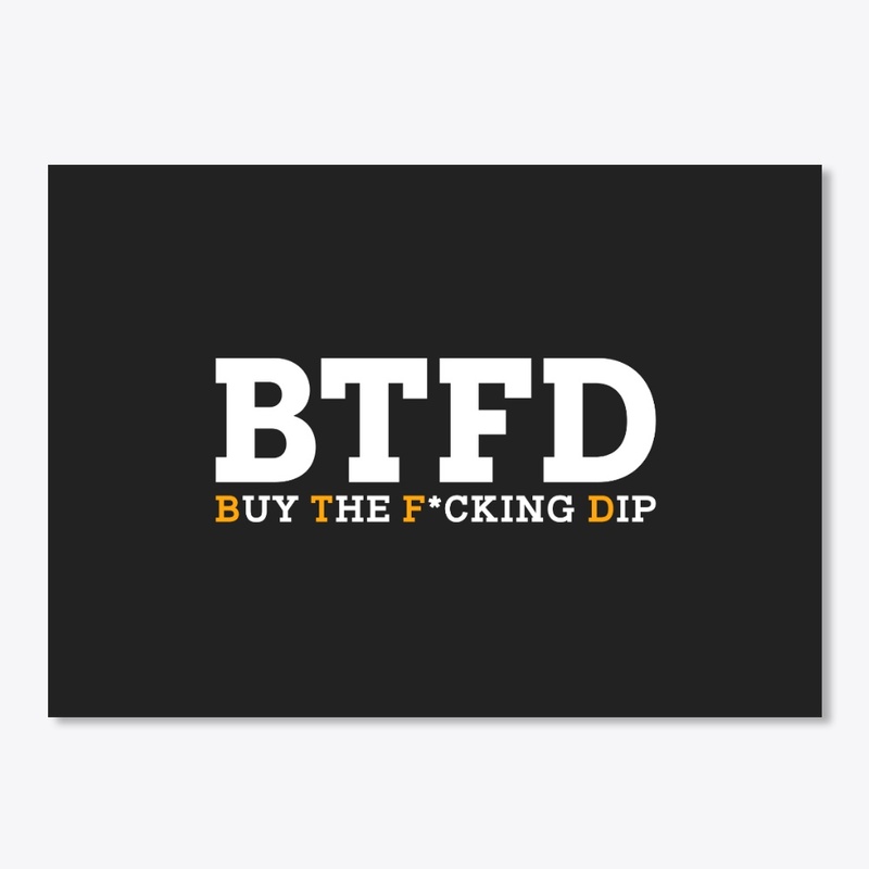 BTFD Buy The F*cking Dip