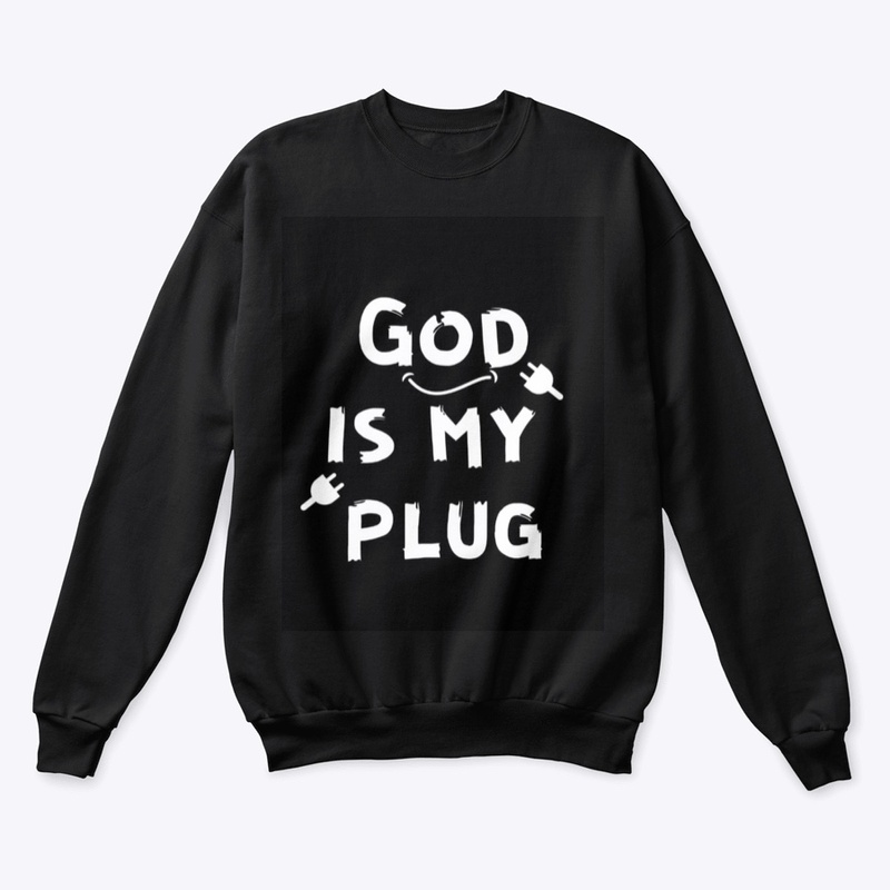 God is my plug 
