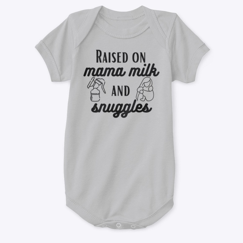 Raised on Mama Milk and Snuggles