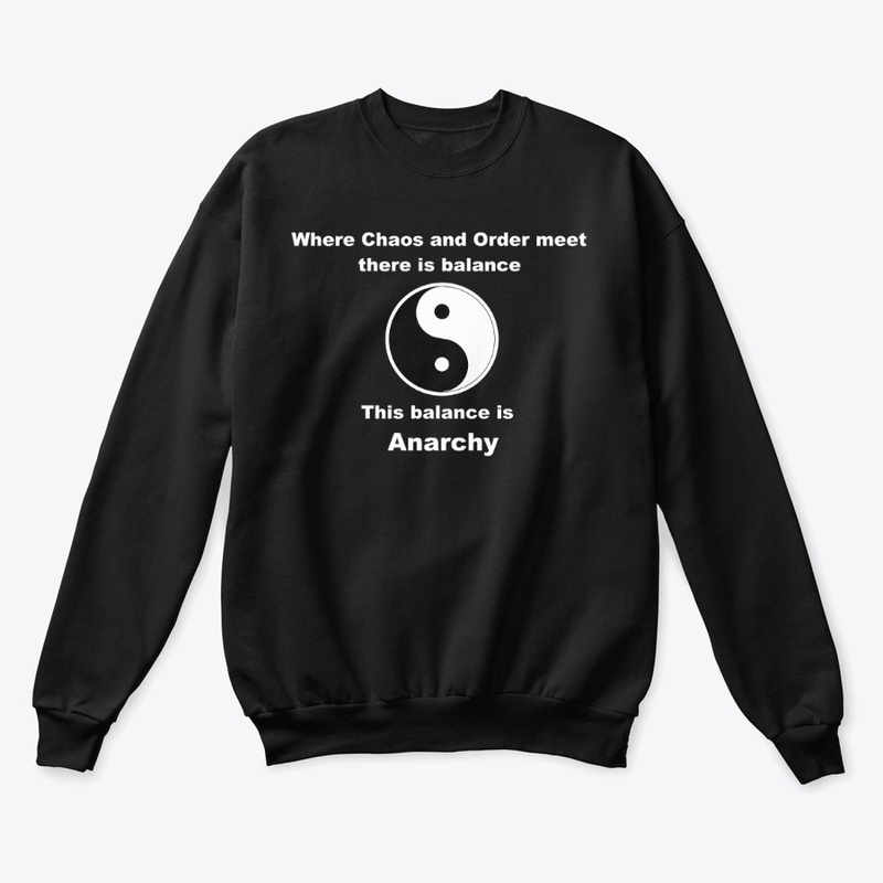 Anarchy is balance- dark clothing