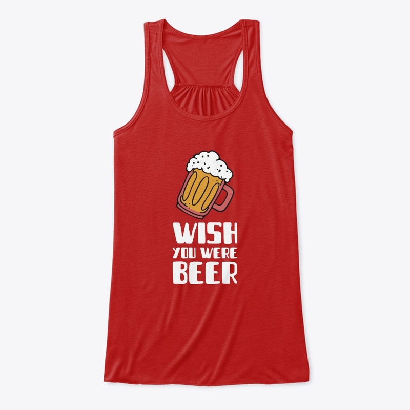 Wish you were beer