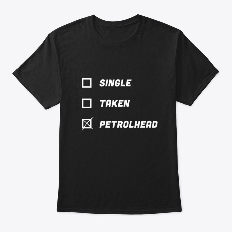 Single. Taken. Petrolhead! Funny Gift