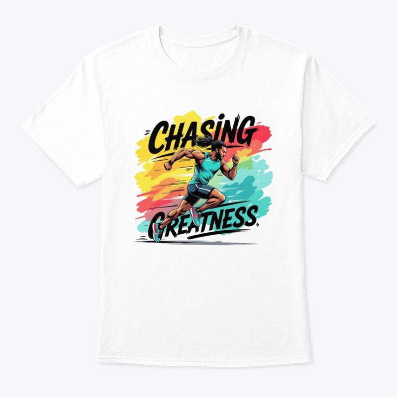 Chasing Greatness T-Shirt