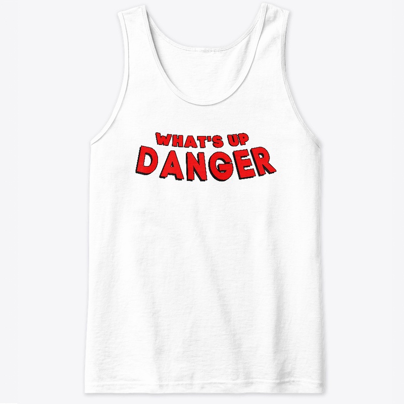 What's up danger