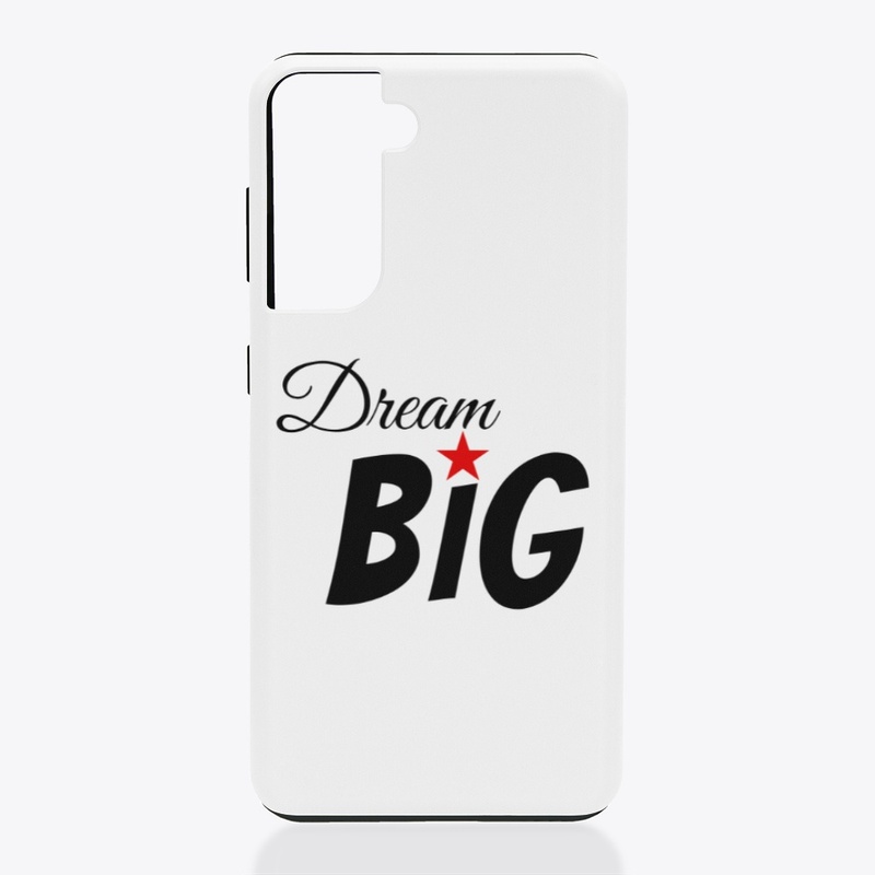 "Dream Big" Phone Case