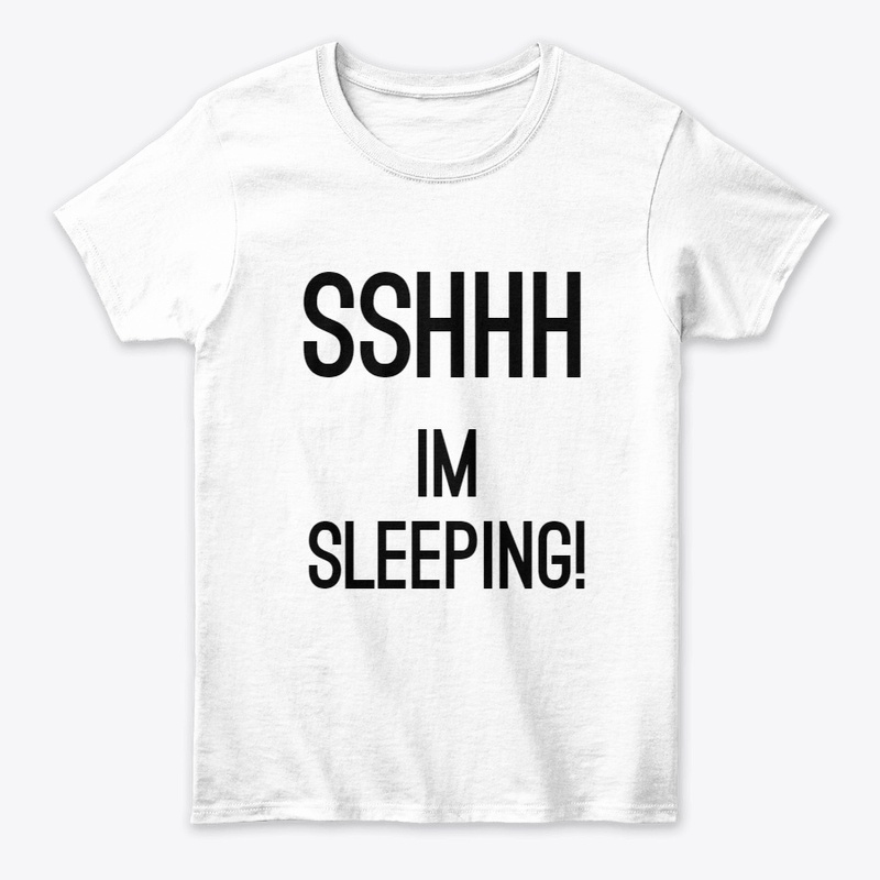 Sshhh, Im Sleeping!