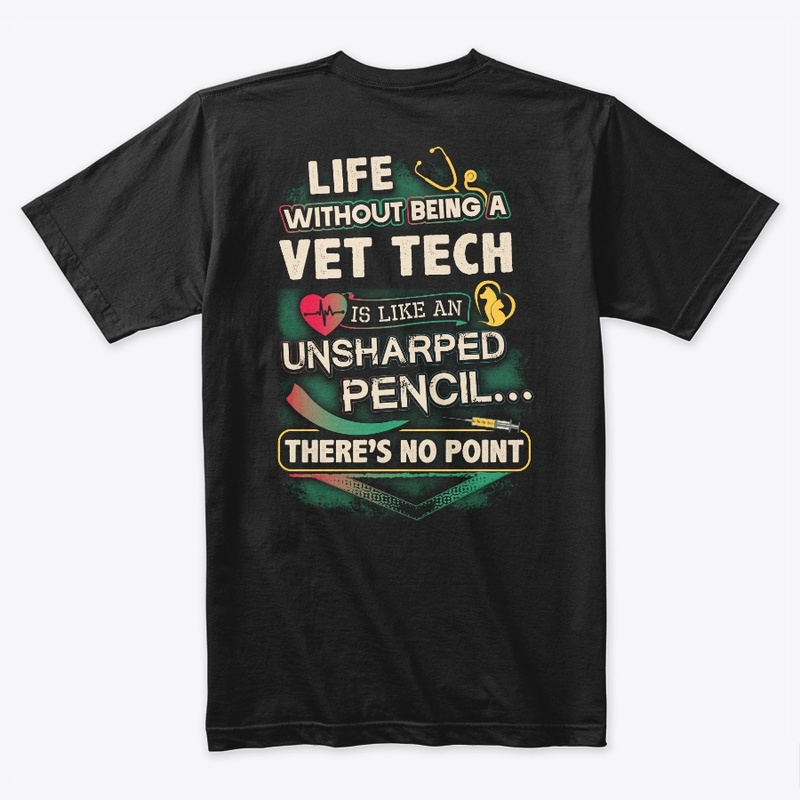 VET Tech 's Life Shirt