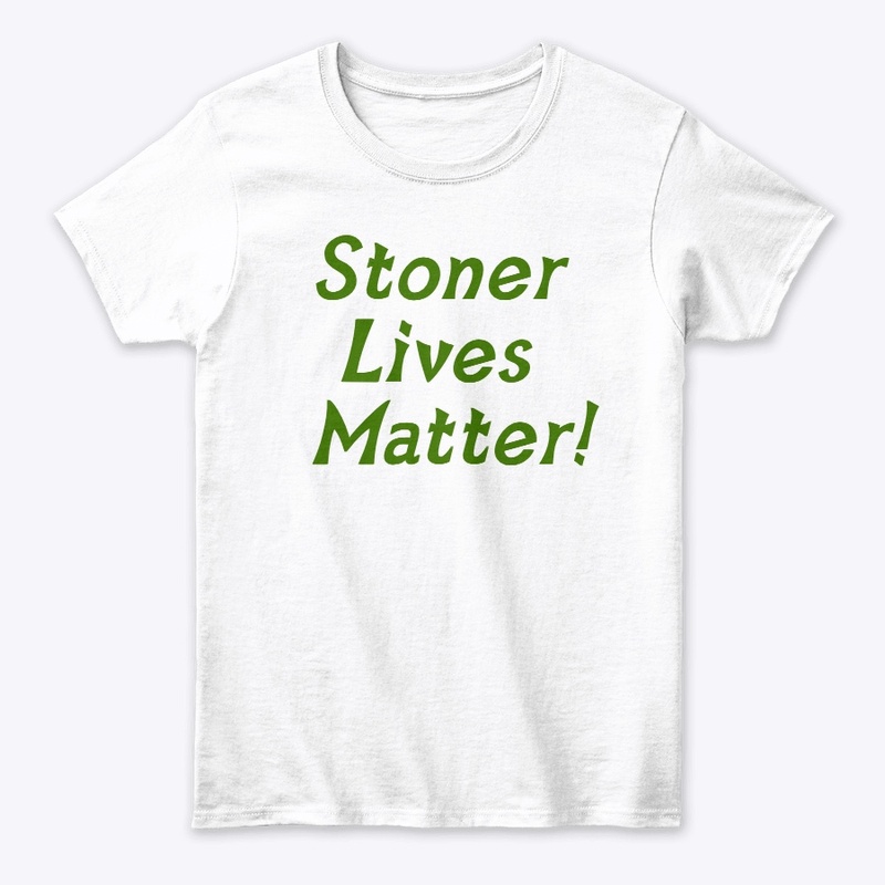 Stoner lives matter