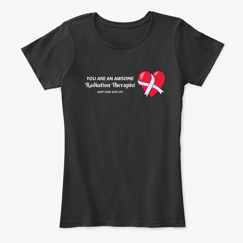 You Are An Awesome Radiation Therapist
