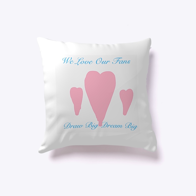 We Love Our Fans Draw Big Dream Big 