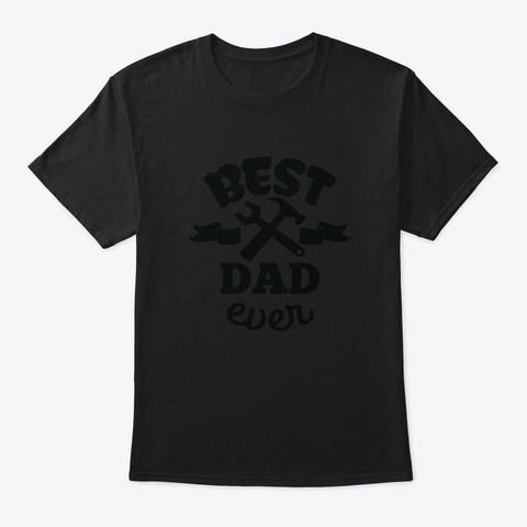 Best Dad Ever Yjoc4 Black T-Shirt Front