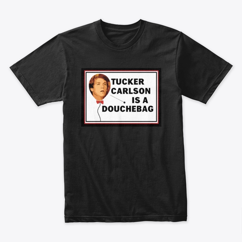 Tucker Carlson is a douchebage