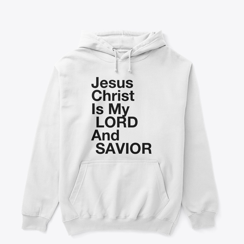 JESUS CHRIST IS MY LORD AND SAVIOR