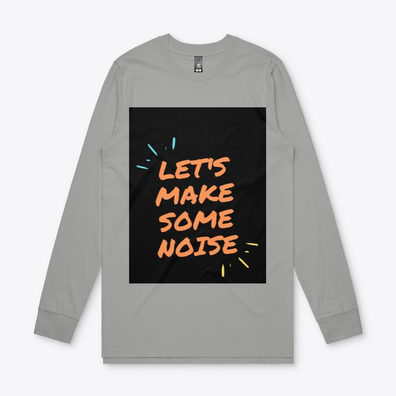 Lets make some noise 