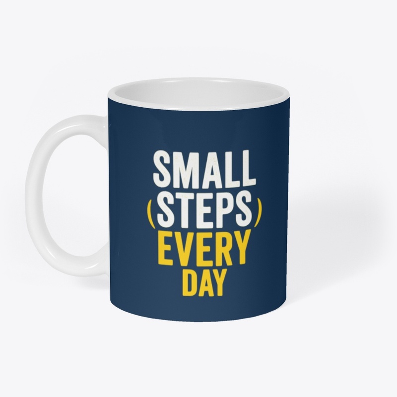 Small Steps Every Day – Motivational