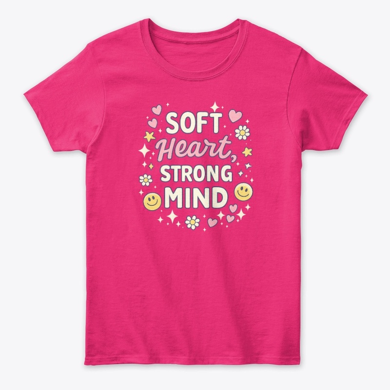 Soft Heart Strong Mind Tee