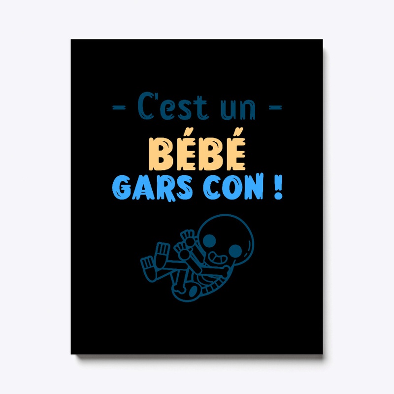 C'est un bébé gars con !