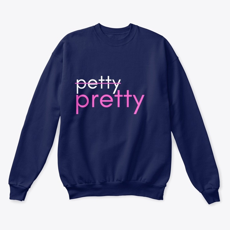 Pretty over Petty