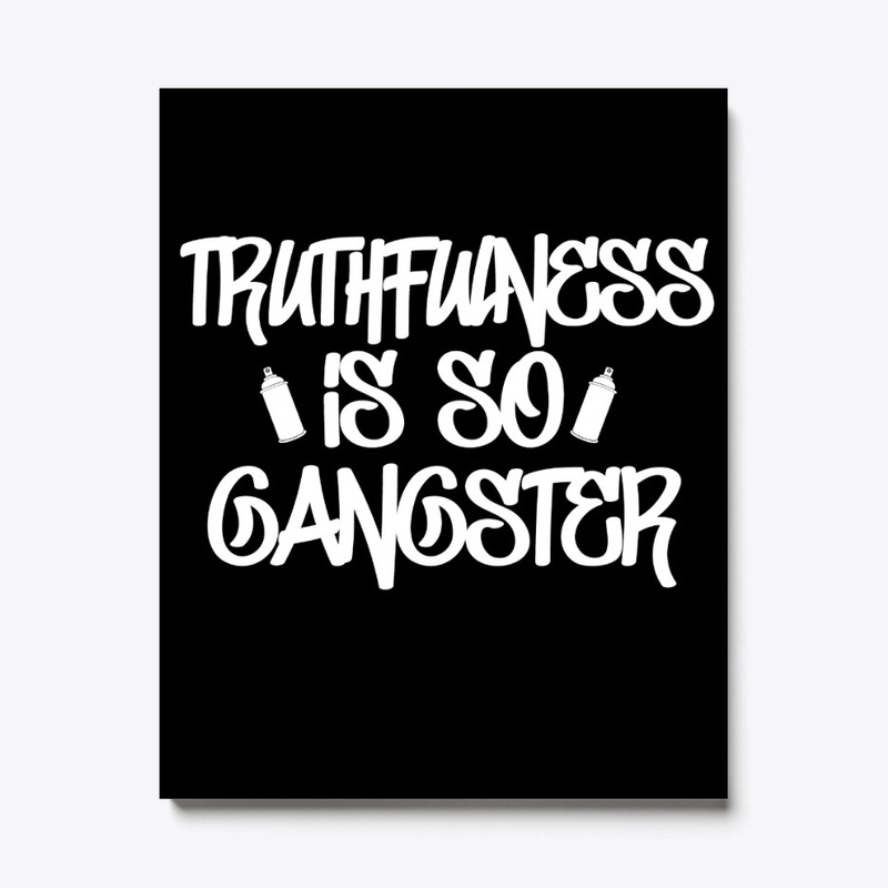 Truthfulness Is So Gangster