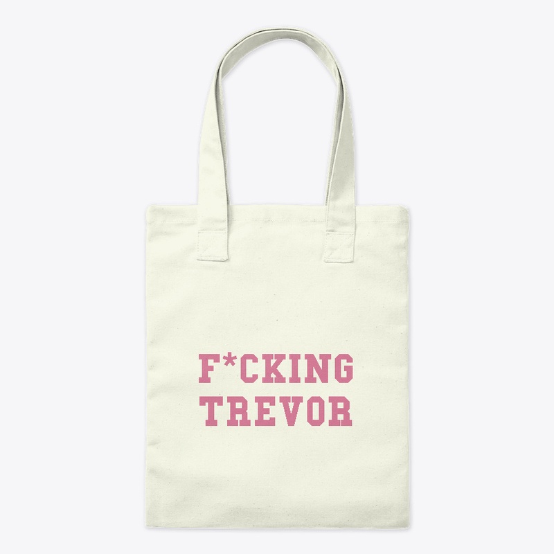 F*CKING TREVOR