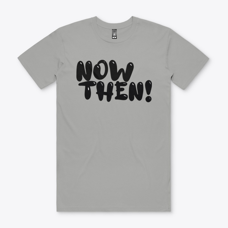 Now Then!