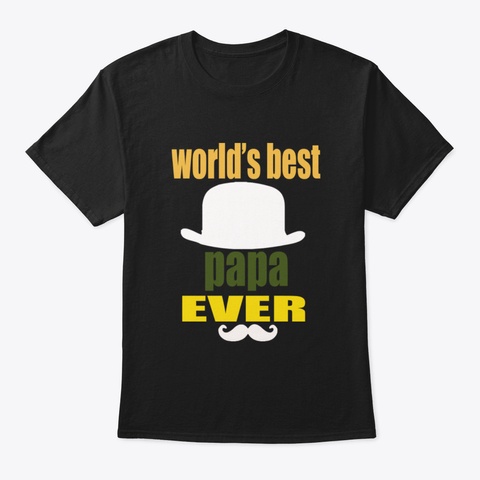 Best Papa Ever T Shirt Black T-Shirt Front
