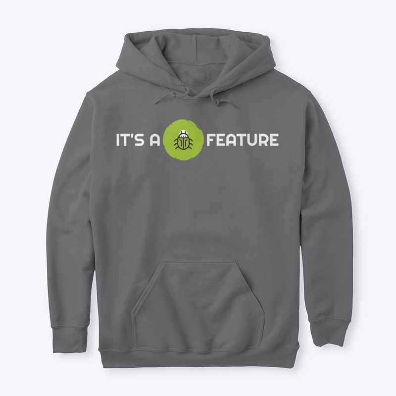 It's a Feature
