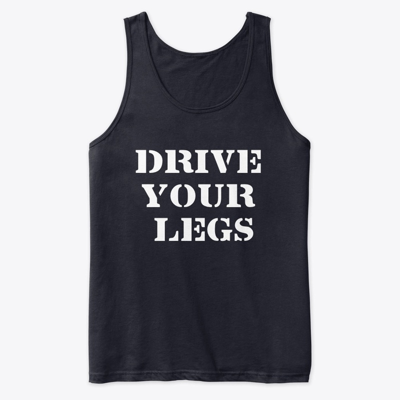 Drive Your Legs
