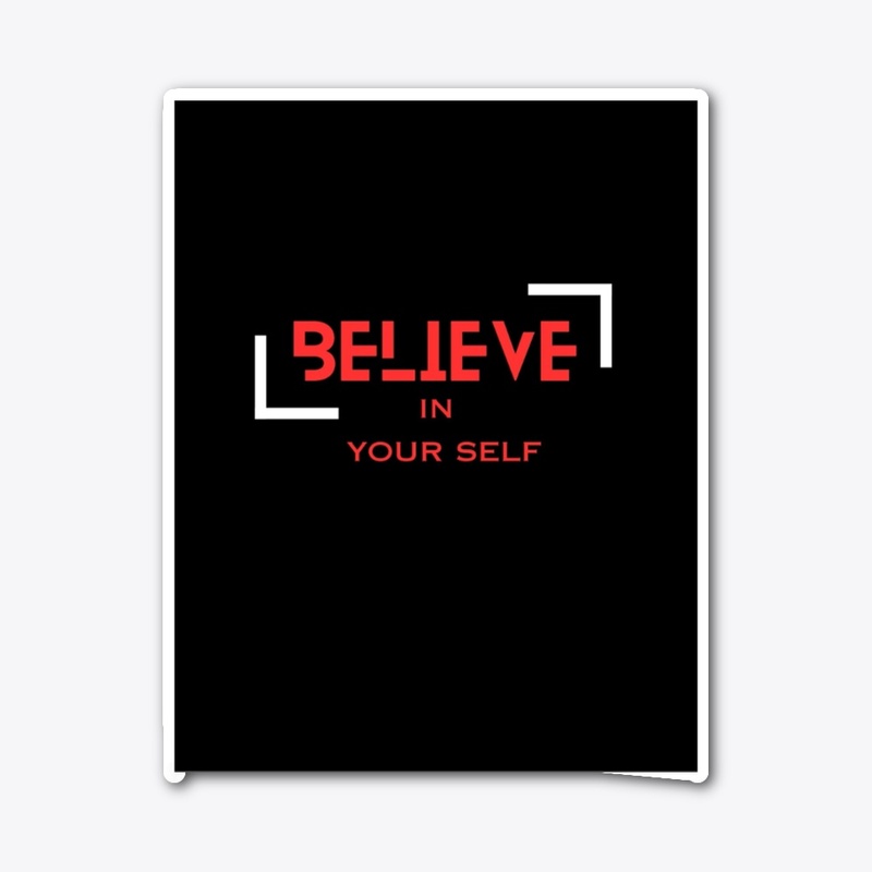 belive in yourself