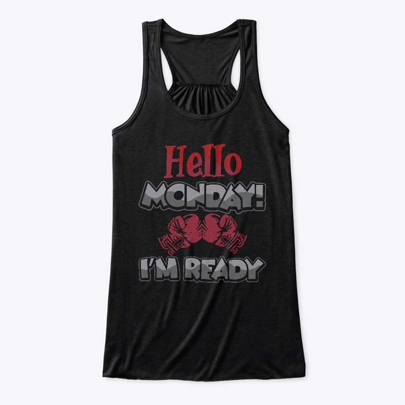 Hello Monday! I'm Ready