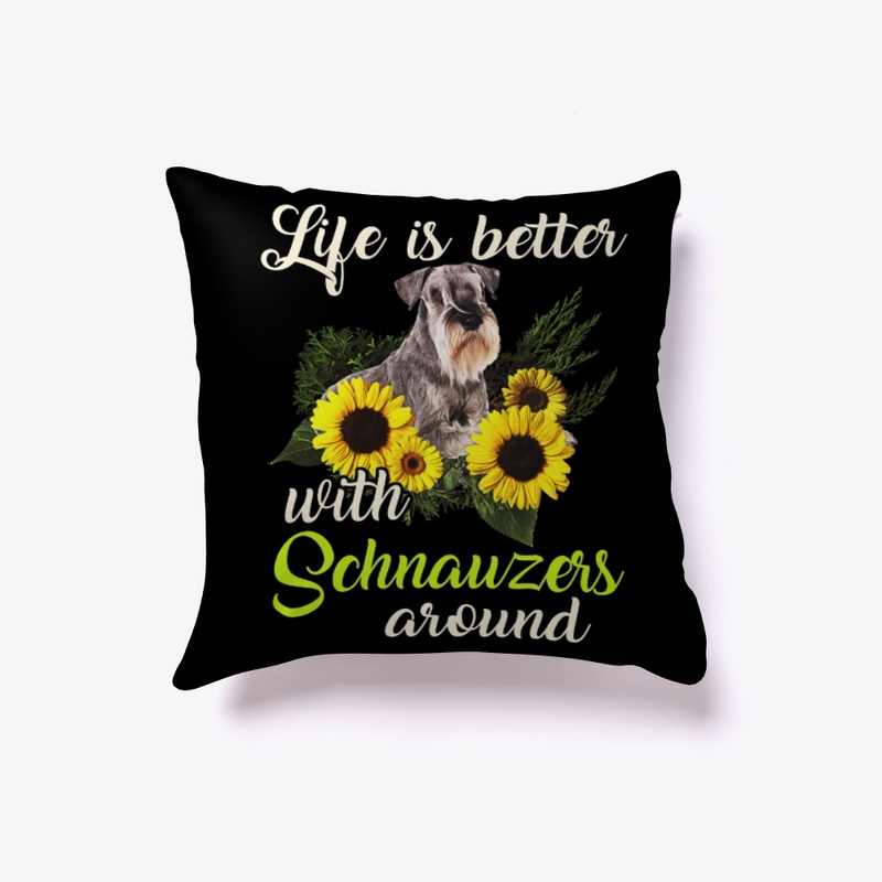 Life Is Better With Schnauzers Around