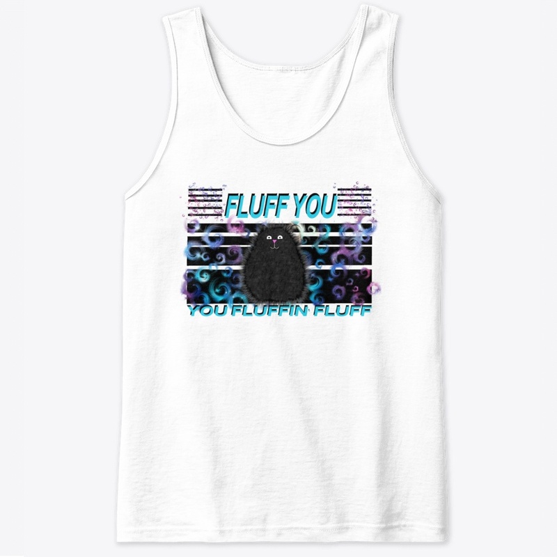 FLUFF YOU