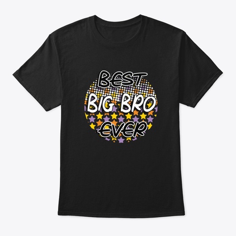 Best Big Brother Ever Black T-Shirt Front