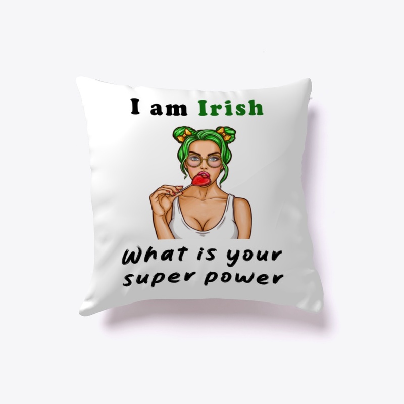 I am Irish, what is your super power