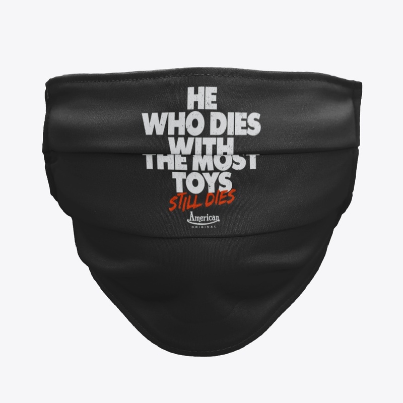 He who dies with the most toys