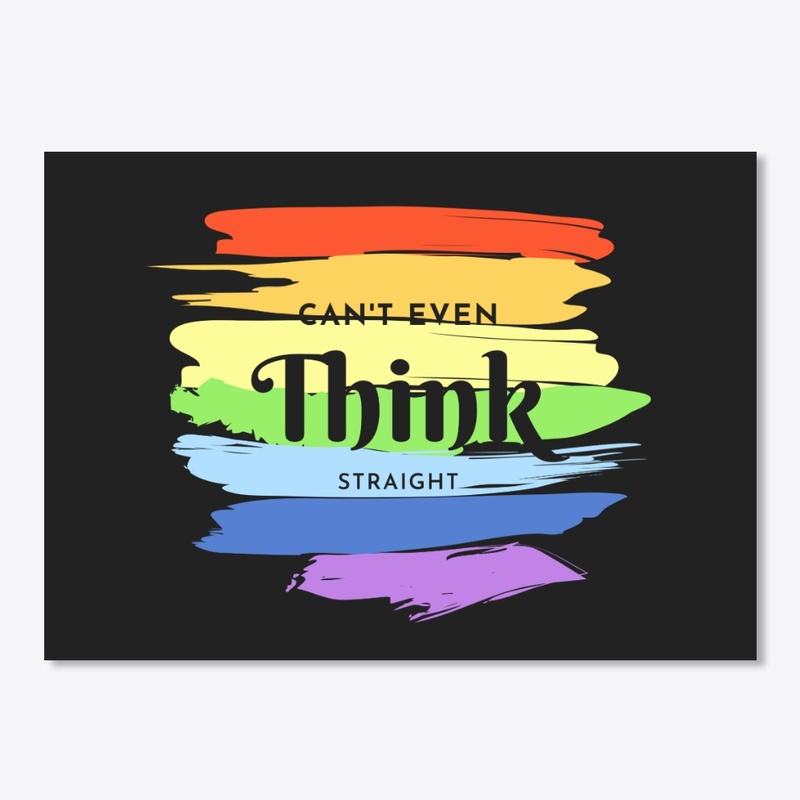 I can't even think straight!