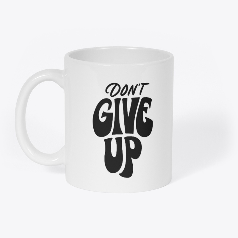 'Don't Give Up' White Tshirt