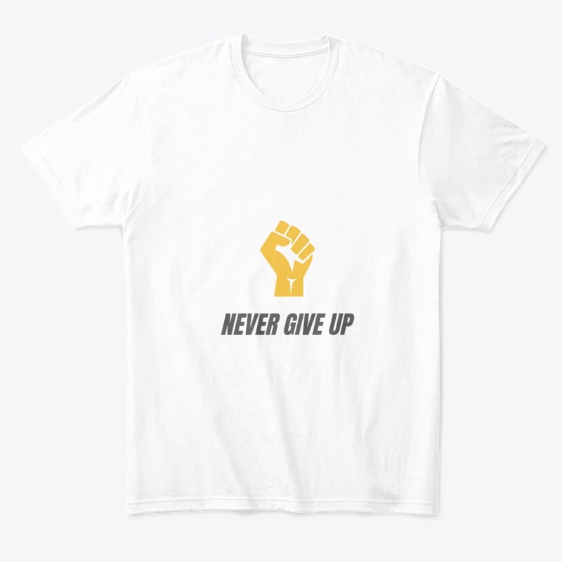 Never give up t-shirt 
