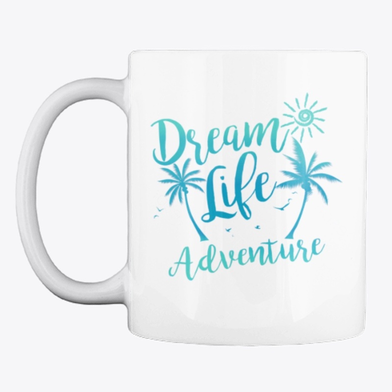 Dream Life Adventure Mug