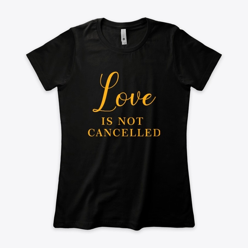 Love Is Not Cancelled