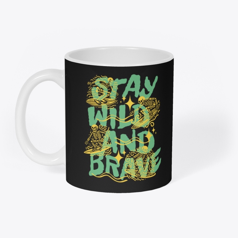 Stay Wild and Brave Outdoor Lover Merch
