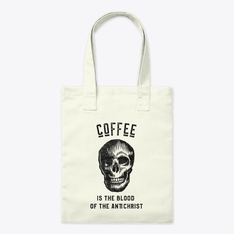 Coffee is the Blood of the Antichrist