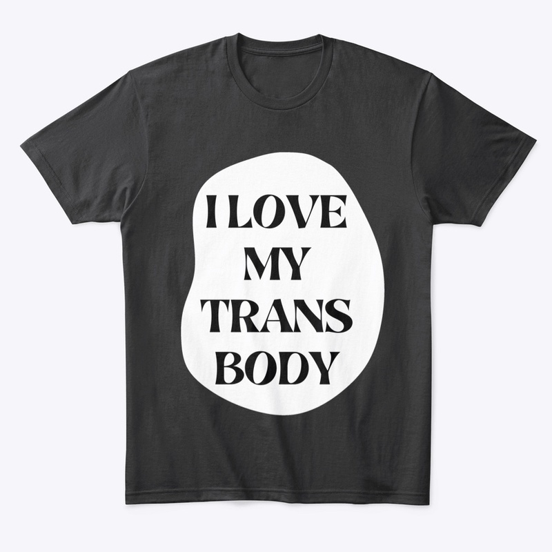 I love my trans body