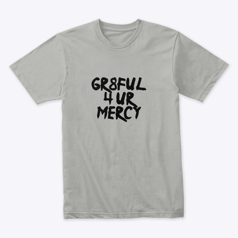 Gr8ful 4 Ur Mercy