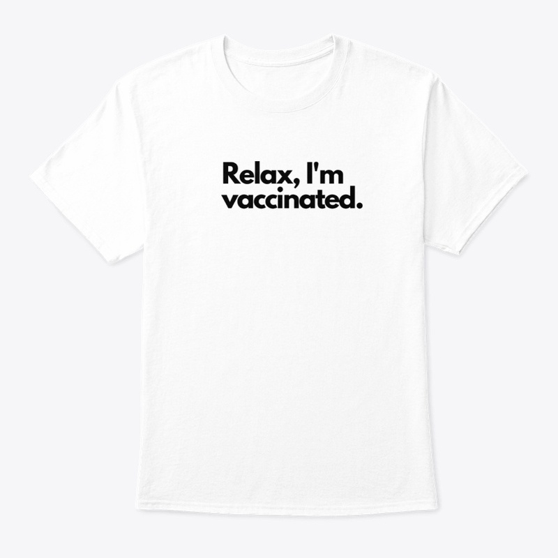 Relax, I'm vaccinated. 
