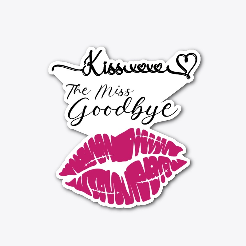 Kiss The Miss Goodbye